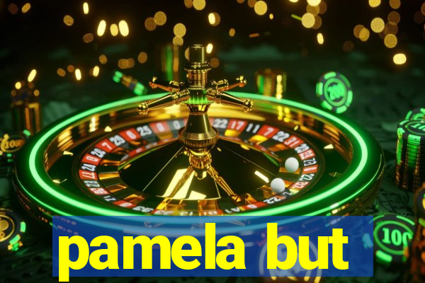 pamela but